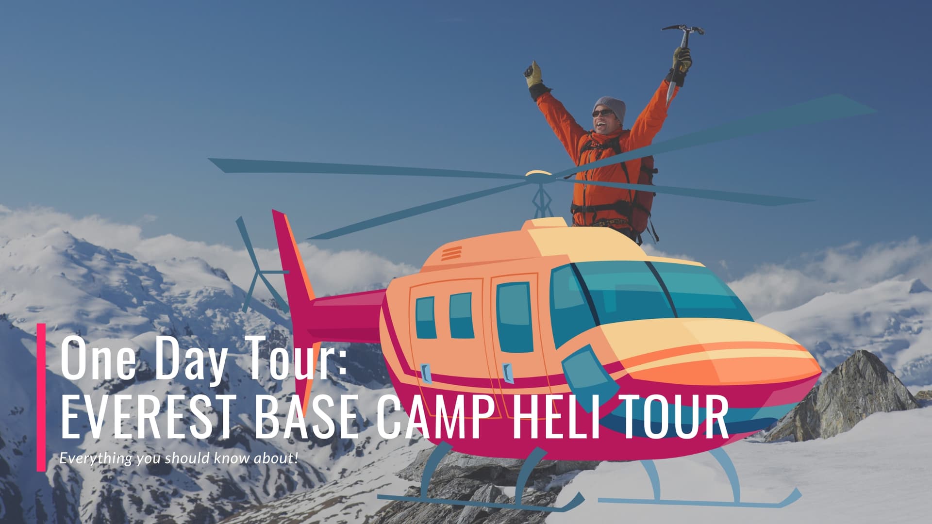 10 Best Reasons to Add an Everest Base Camp Helicopter Tour to Your Bucket List!
